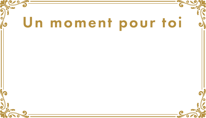 Un moment pour toi